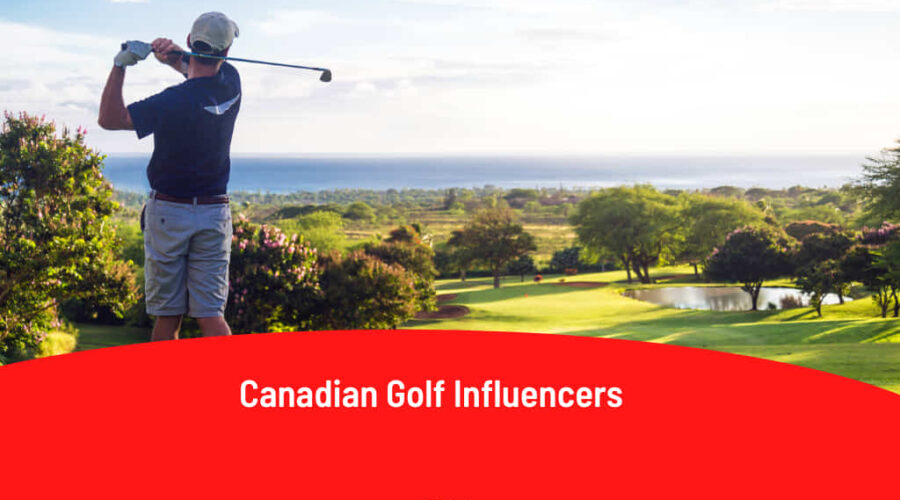 Canadian Golf Influencers: Top 15 Social Media Stars