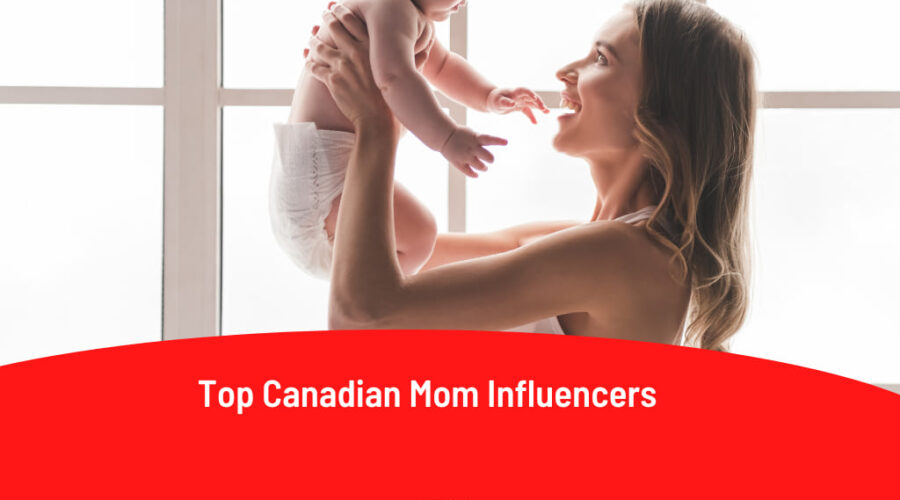 Top 15 Canadian Mom Influencers To Follow In 2025