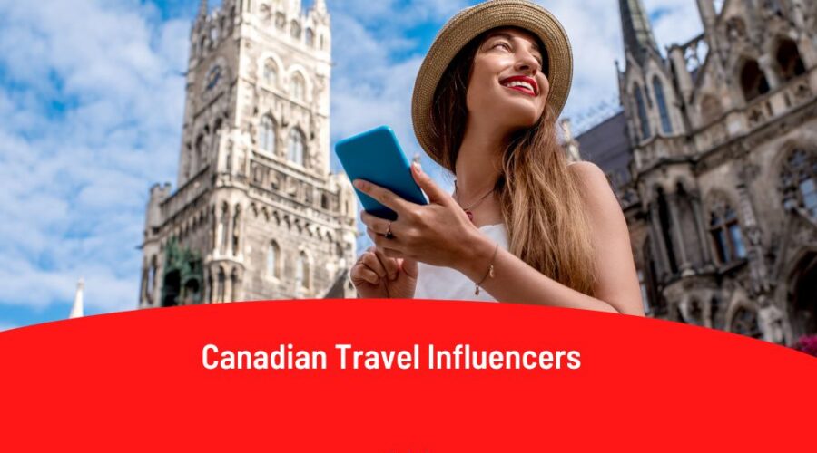 Top 15 Canadian Travel Influencers Leading the Way in 2025