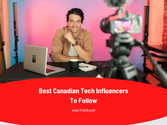 Best Canadian Tech Influencers To Follow