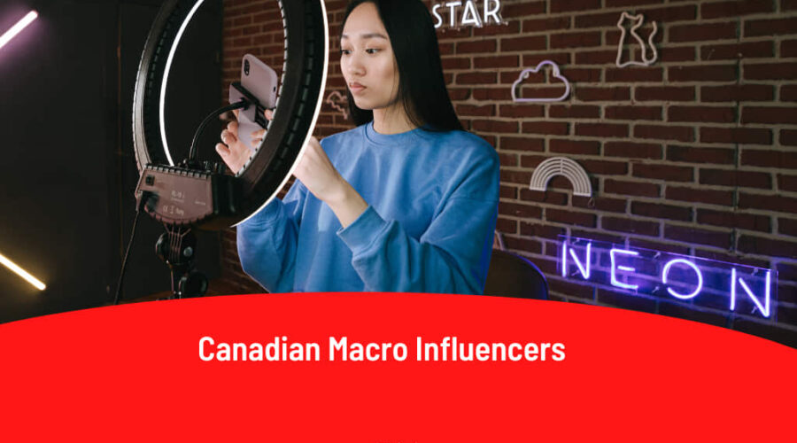 Canadian Macro Influencers: Top 15 Stars