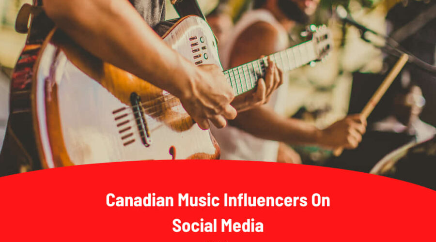 Top 15 Canadian Music Influencers On Social Media