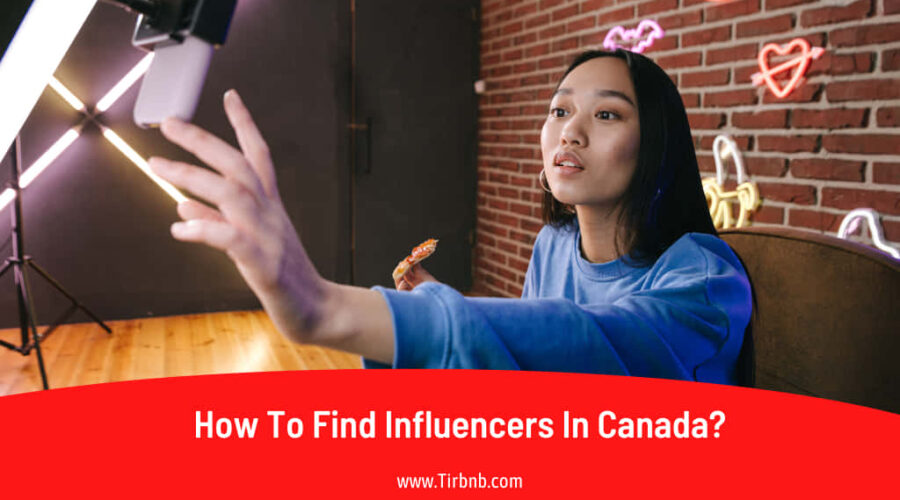 How To Find Influencers In Canada: 6 Proven Methods