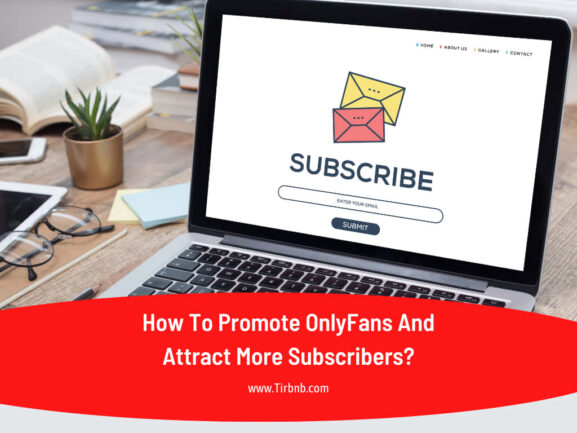 How To Promote OnlyFans And Attract More Subscribers