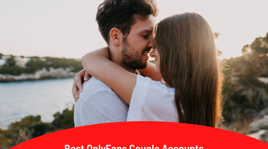 15 Best OnlyFans Couple Accounts To Check Out In 2025