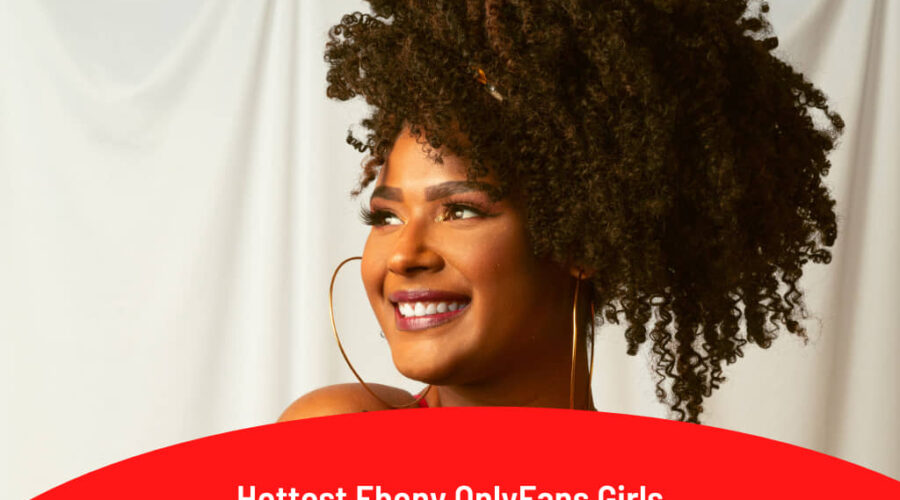 20 Hottest Ebony OnlyFans Girls To Check Out In 2025